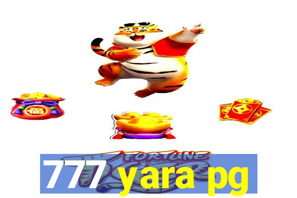 777 yara pg